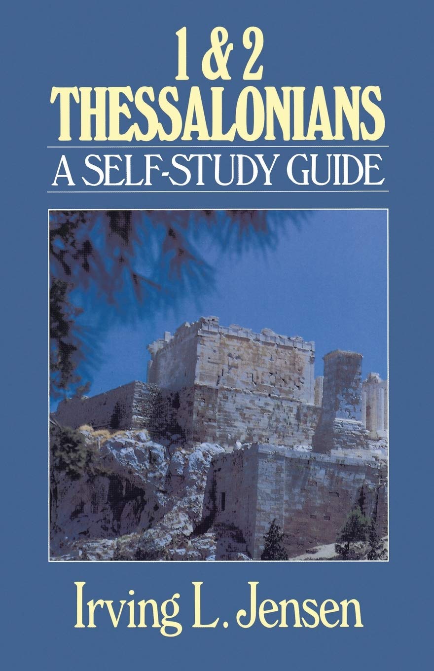First & Second Thessalonians - Jensen Bible Self Study Guide (Jensen Bible Self-Study Guide Series) | Christian Bible Study for Small Groups & Personal Devotion