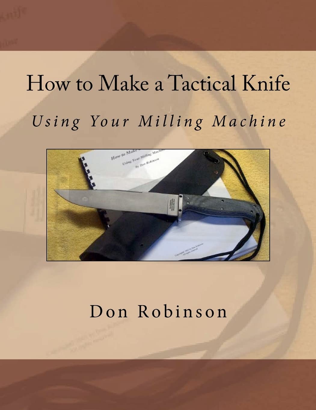 How to Make a Tactical Knife with a Milling Machine - DIY Tactical Knife Crafting Guide for Survival & Outdoor Adventures