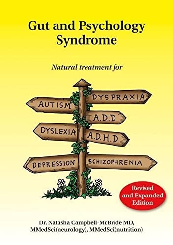 Gut and Psychology Syndrome Book: Natural Treatment for Autism, Dyspraxia, ADD, ADHD, Dyslexia, Depression & Schizophrenia - Improve Mental Health with GAPS Diet for Kids and Adults