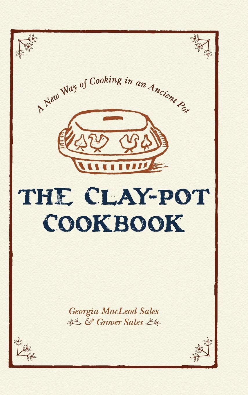 Clay Pot Cookbook: Traditional & Healthy Recipes for Slow Cooking, Stews & Braising | Perfect for Home Chefs & Healthy Eating