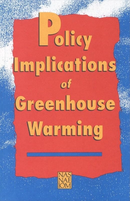 Policy Implications of Greenhouse Warming | Climate Change Solutions & Environmental Impact Analysis | For Researchers & Policy Makers