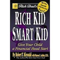 Rich Dad's Rich Kid, Smart Kid: Financial Education Book for Children & Teens | Teach Money Management & Investing Skills | Perfect for Parents & Educators | Warner Business Books