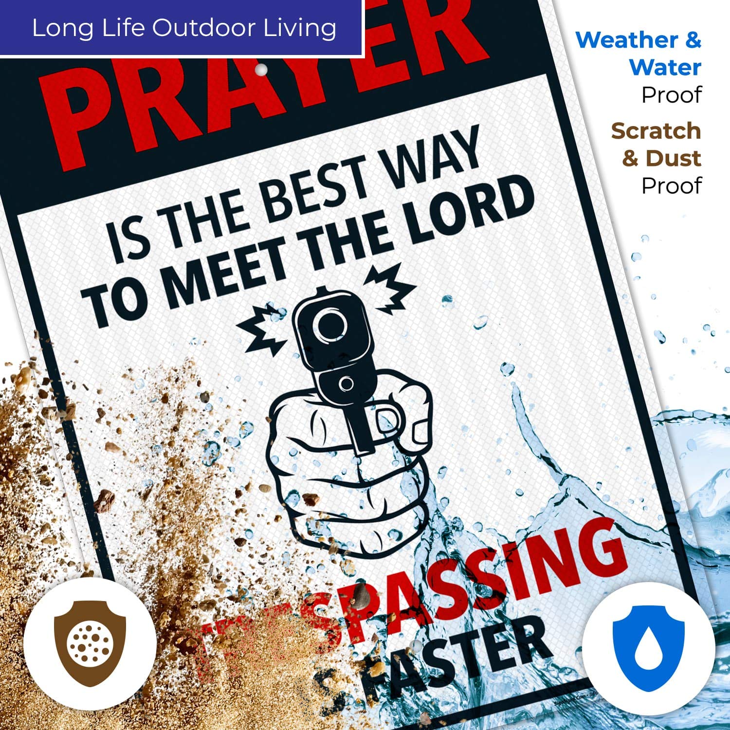 Funny No Trespassing Sign - 'Prayer is The Best Way to Meet The Lord' - 18x24 Inches Reflective Aluminum Sign for Indoor/Outdoor Use - 3M EGP Coated .080 Aluminum - Fade Resistant - Made in USA - Perfect for Home Security, Farm Gates, and Humorous Warning Signs