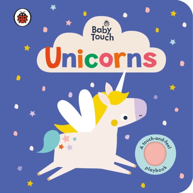 Baby Touch: Unicorns - Soft Sensory Touch and Feel Playbook for Toddlers by Ladybird | Interactive Early Learning Book for Babies & Kids | Perfect for Bedtime Stories and Sensory Play