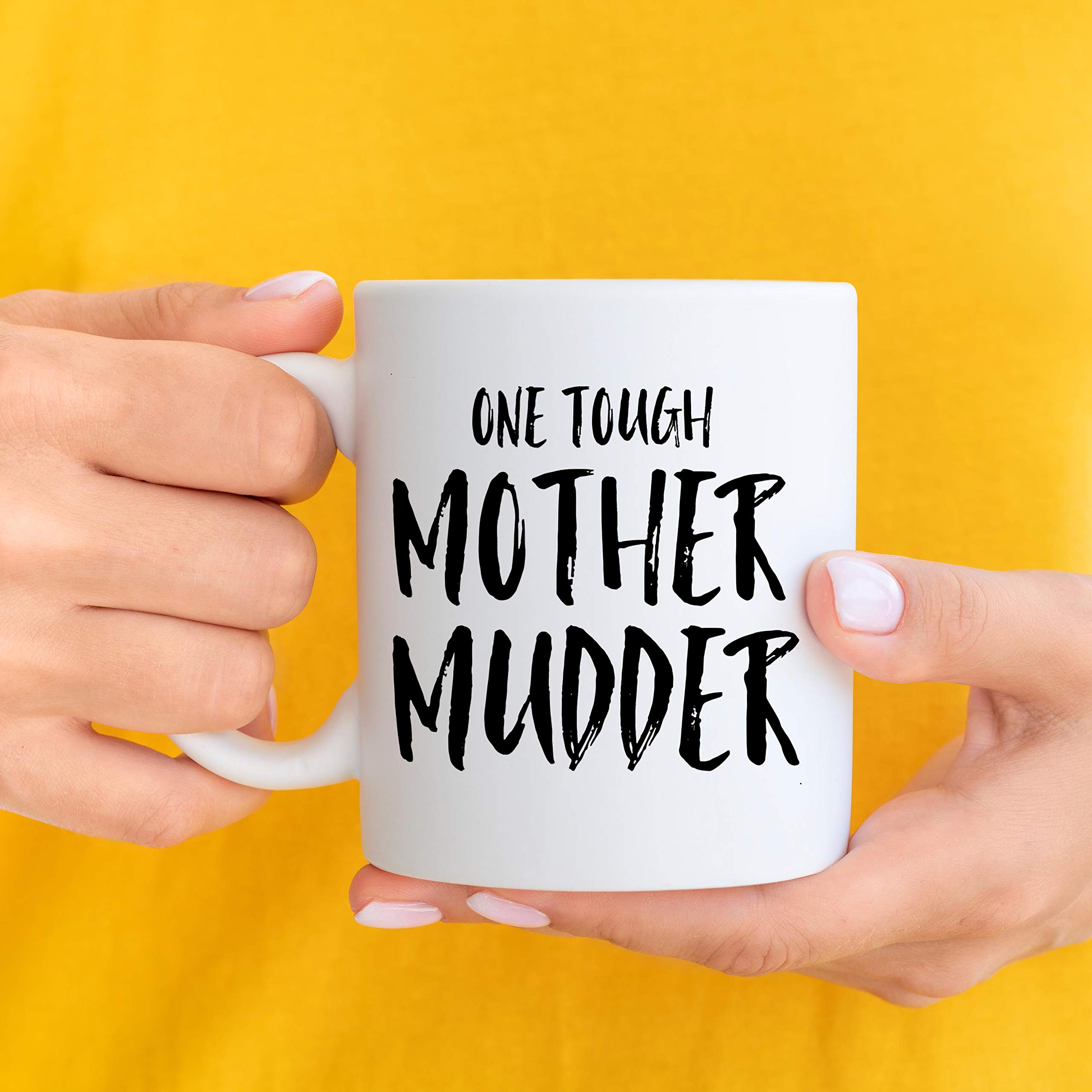 Funny Mom Coffee Mug - 11Oz One Tough Mother Mudder Ceramic Cup for Women | Perfect Gift for Mother's Day, Birthday & Everyday Use