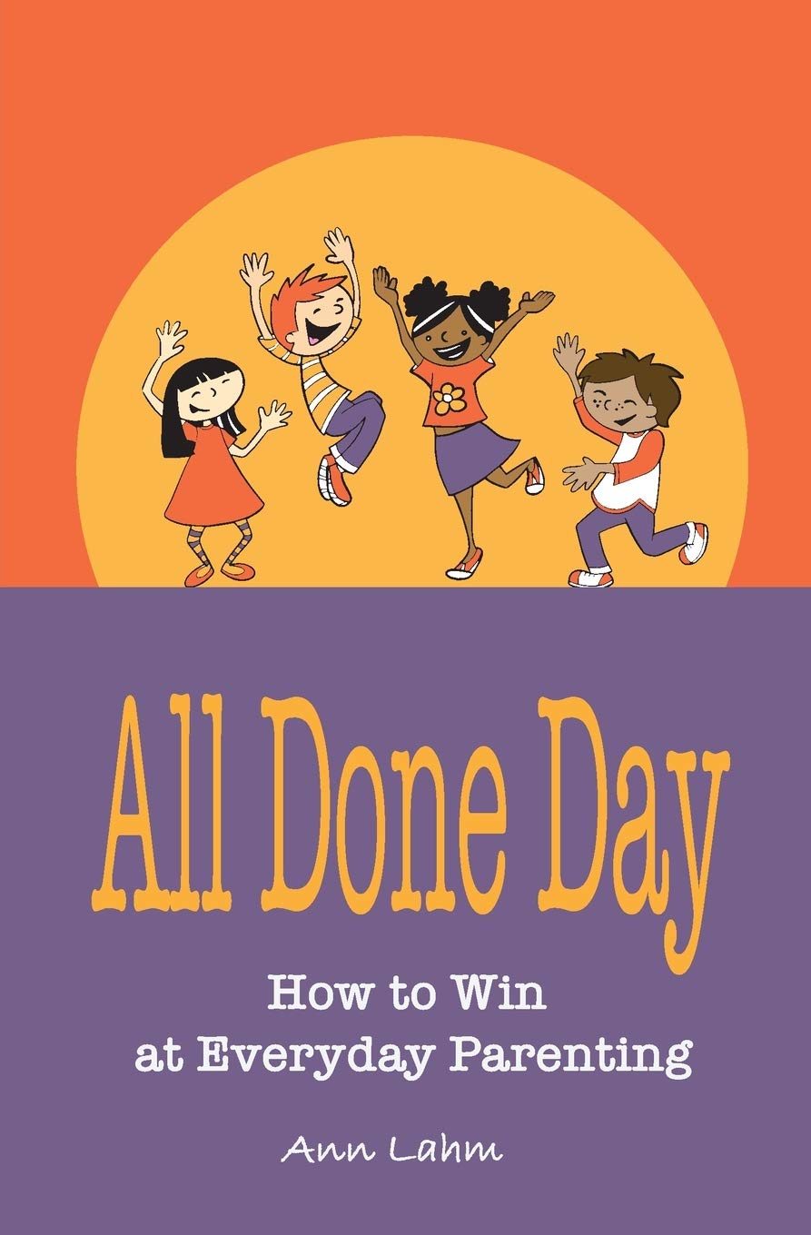 All Done Day: Essential Parenting Guide for Everyday Success - Perfect for Busy Moms & Dads