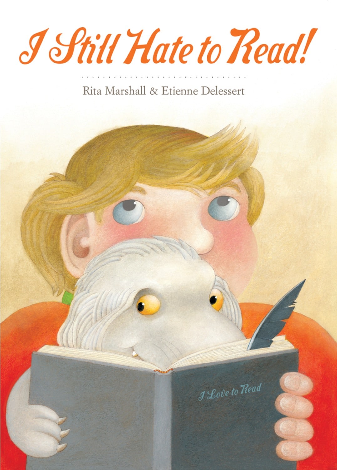 I Still Hate to Read! - Fun Reading Motivational Book for Kids & Reluctant Readers - Perfect for Homeschooling & Classroom Encouragement