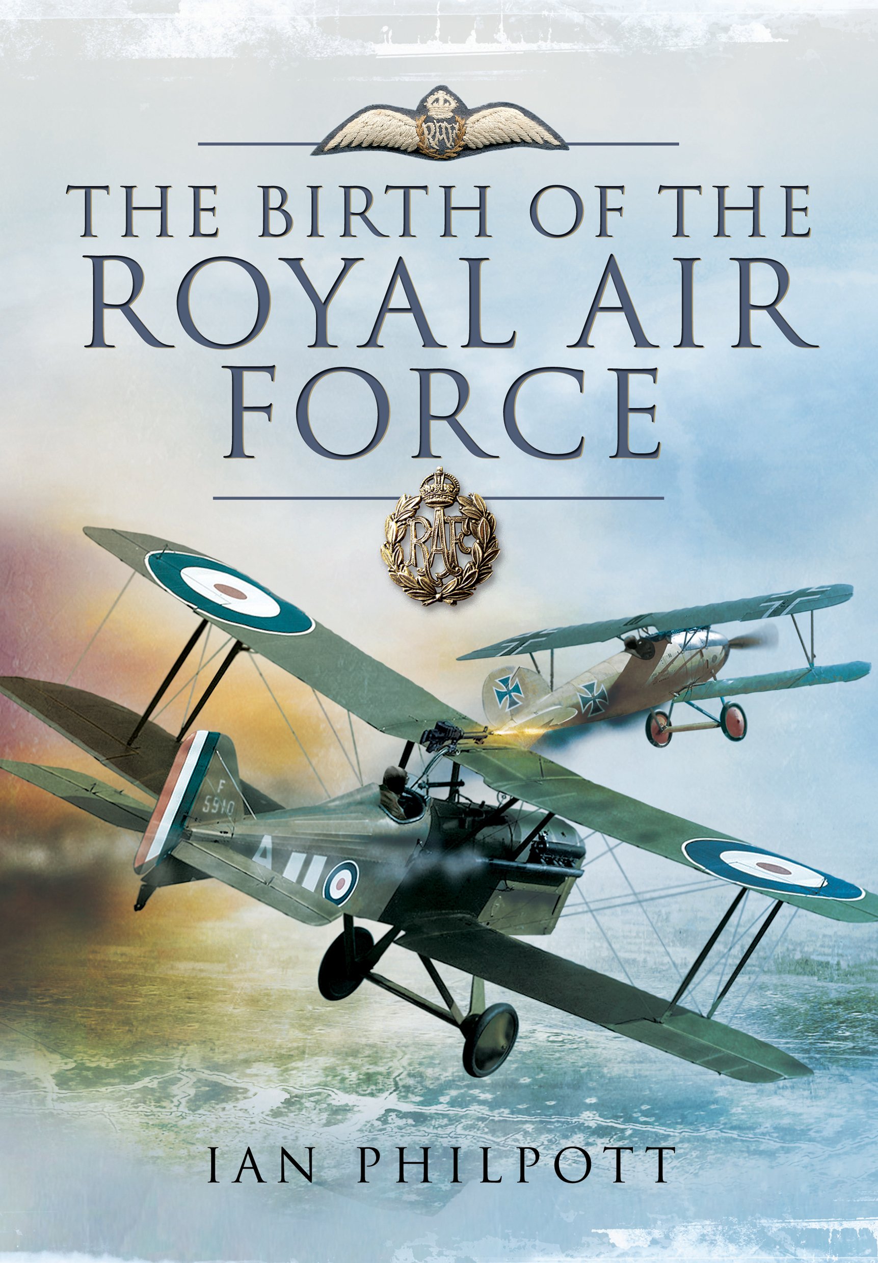 The Birth of the Royal Air Force - History of British Aviation | Military History Book | Perfect for History Buffs & Aviation Enthusiasts