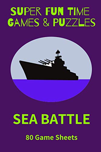 Super Fun Time Games & Puzzles: Sea Battle - 80 Game Sheets for Family Game Nights & Travel Entertainment