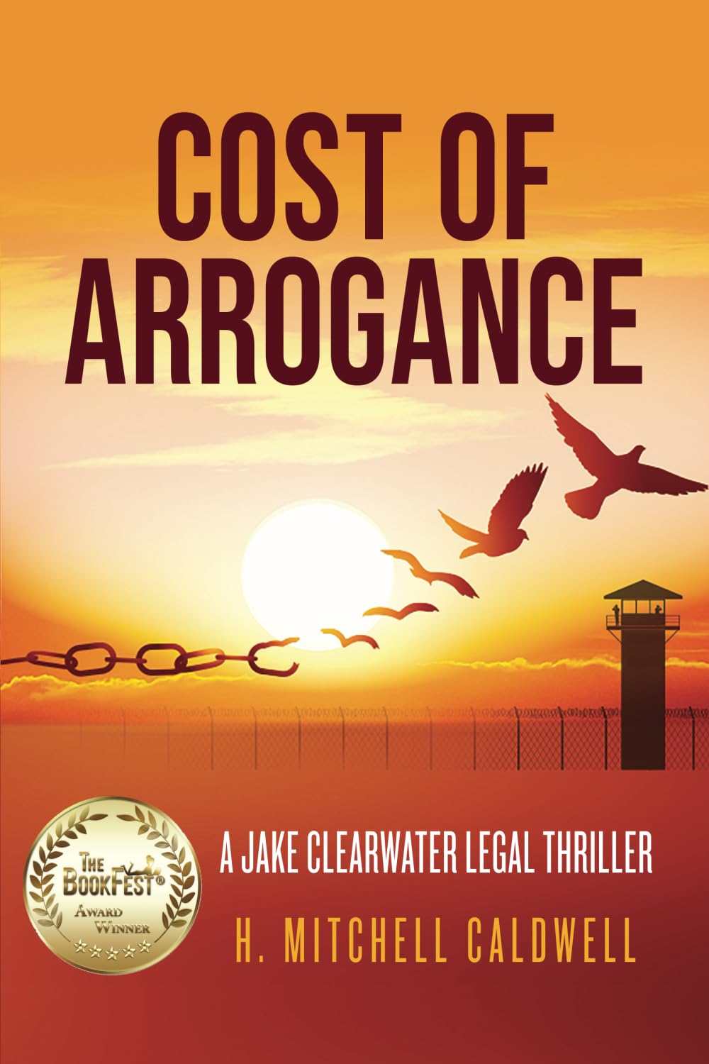 Arrogance Cost: Jake Clearwater Legal Thriller - Courtroom Drama