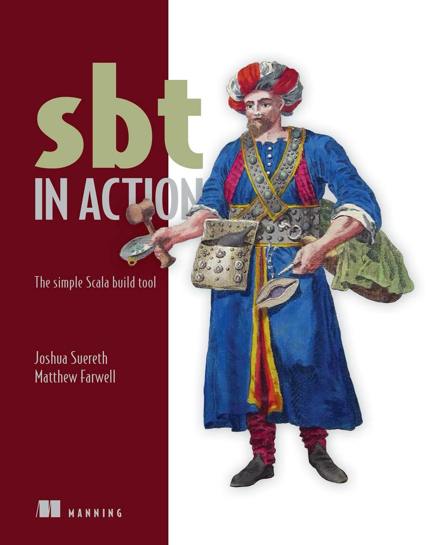 SBT in Action: The Simple Scala Build Tool - Streamline Your Scala Projects with Efficient Build Automation