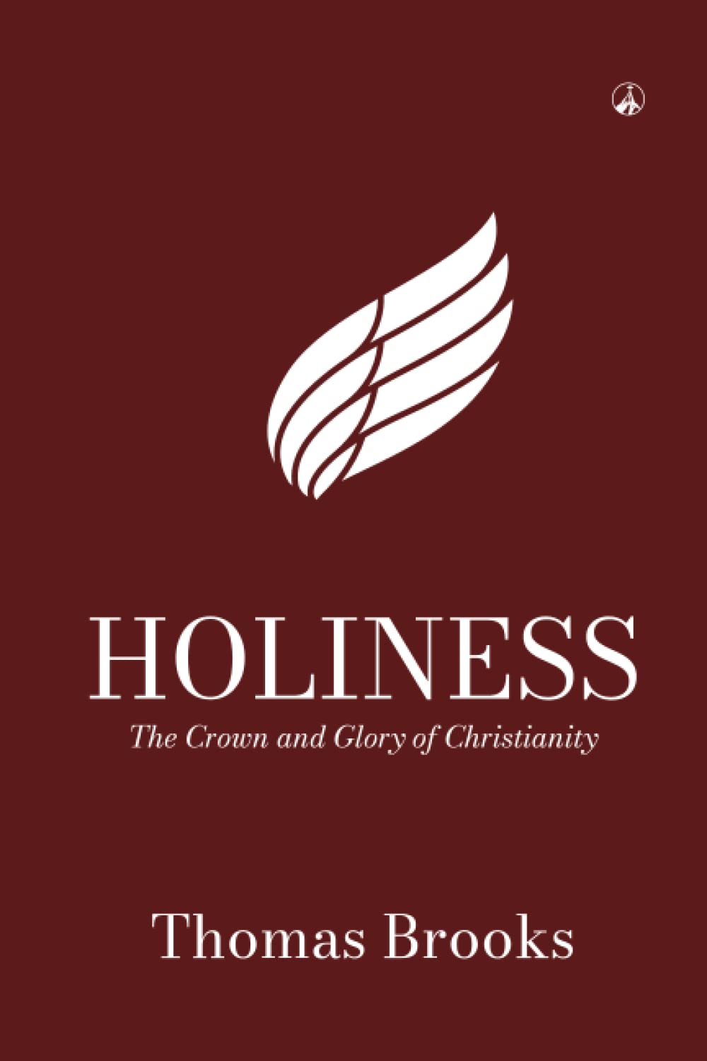 HOLINESS: The Crown and Glory of Christianity - Christian Devotional Book for Spiritual Growth & Bible Study - Perfect for Personal Reflection, Small Groups & Church Teaching
