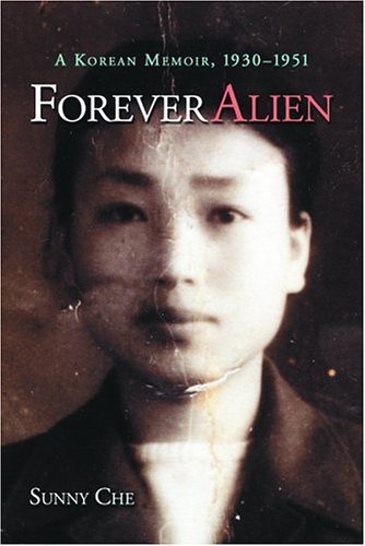 Forever Alien: A Korean Memoir 1930-1951 - Historical Autobiography of Korean Immigrant Life | Perfect for Asian American Studies & WWII History Enthusiasts