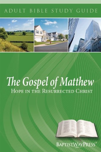 Adult Bible Study Guide - The Gospel of Matthew: Finding Hope in the Resurrected Christ | Christian Devotional for Small Groups & Personal Reflection