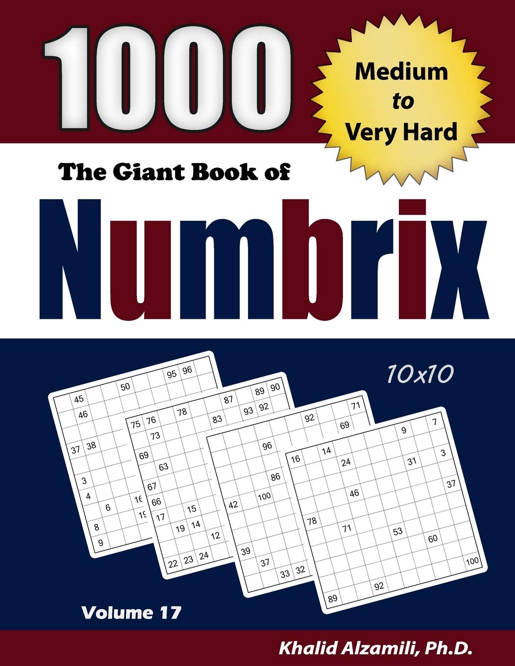 The Giant Book of Numbrix: 1000 Medium to Very Hard 10x10 Puzzles - Adult Activity Book for Brain Training, Stress Relief & Mental Exercise | Perfect for Commuting, Travel & Relaxation