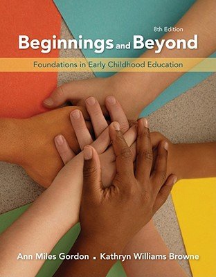 Beginnings & Beyond: Foundations in Early Childhood Education 8th Edition Hardcover Textbook | Early Childhood Development & Teaching Resource for Educators & Students