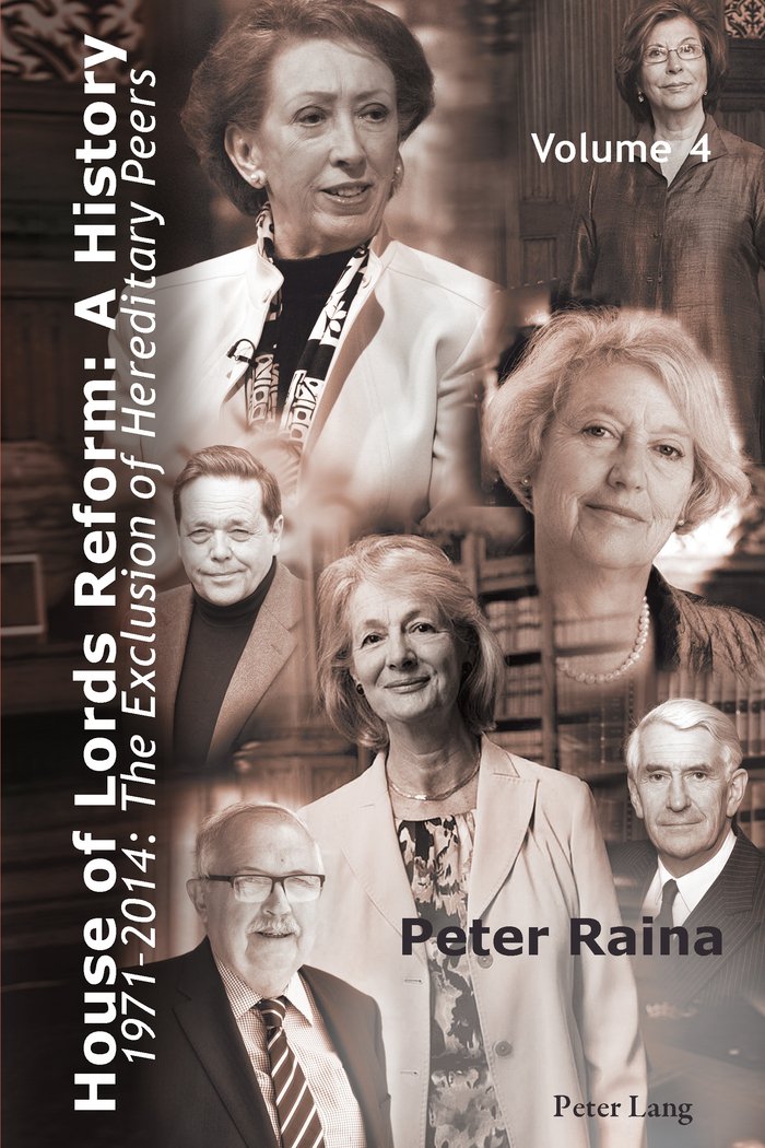 House of Lords Reform: A History Volume 4 (1971-2014) - The Exclusion of Hereditary Peers - Books 1 & 2 - Political History Book for UK Government Studies & Academic Research