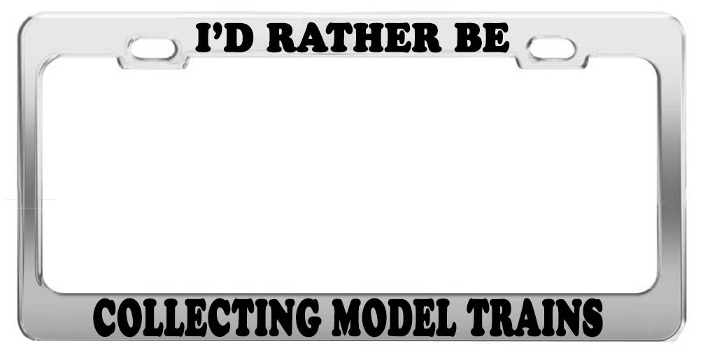 I'd Rather Be Collecting Model Trains License Plate Frame - Unique Car Accessories Gift for Train Enthusiasts - Perfect for Car Decor & Train Lovers Collection