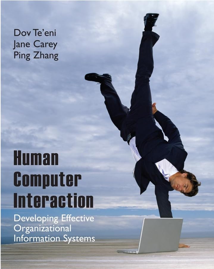 Human Computer Interaction: Effective Organizational Information Systems Design for Business Efficiency & Productivity | Ideal for IT Managers & UX Designers