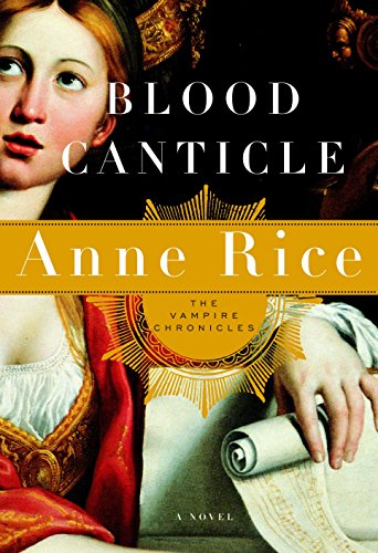 Blood Canticle (The Vampire Chronicles Book 10) by Anne Rice - Gothic Horror Vampire Fiction Novel for Adults - Perfect for Halloween Reading & Vampire Literature Fans