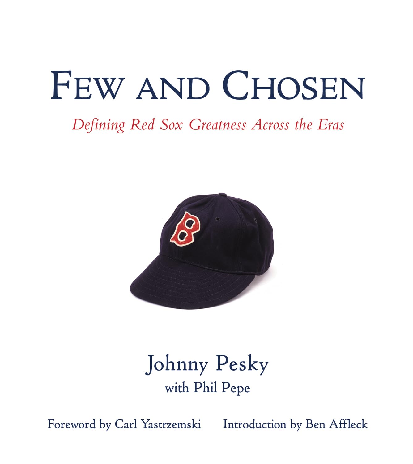 Few and Chosen Red Sox: The Definitive History of Boston Red Sox Greatness Through Different Baseball Eras - Perfect for Baseball Fans, Sports Memorabilia Collectors and Boston Red Sox Enthusiasts