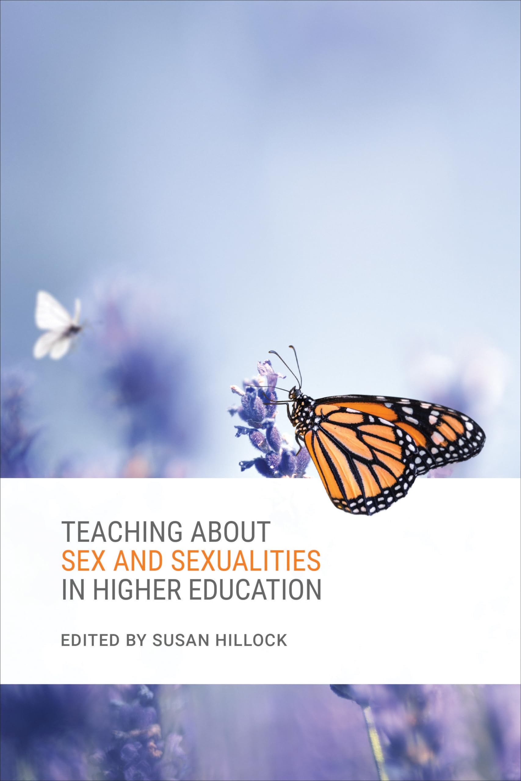 Comprehensive Guide to Teaching Sex and Sexualities in Higher Education - Curriculum Development & Inclusive Strategies for College Educators