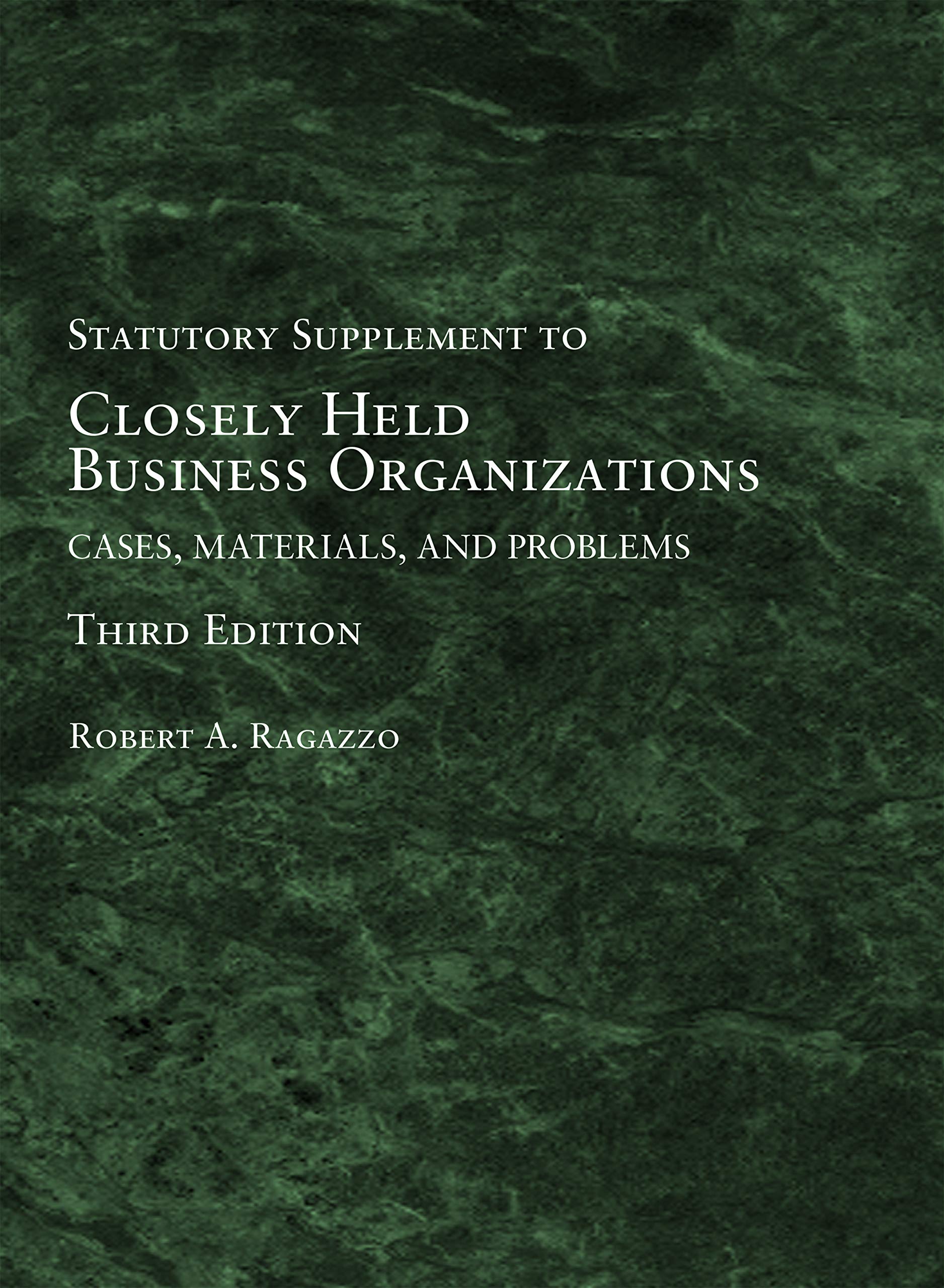 Closely Held Business Organizations: Cases, Materials & Problems - Statutory Supplement (American Casebook Series) | Legal Education Resource for Business Law Students & Professionals