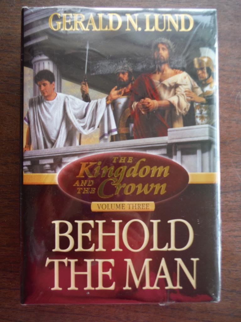 Behold the Man (Kingdom and the Crown Vol 3) - Christian Historical Fiction Novel - Perfect for Bible Study & Book Club Discussions