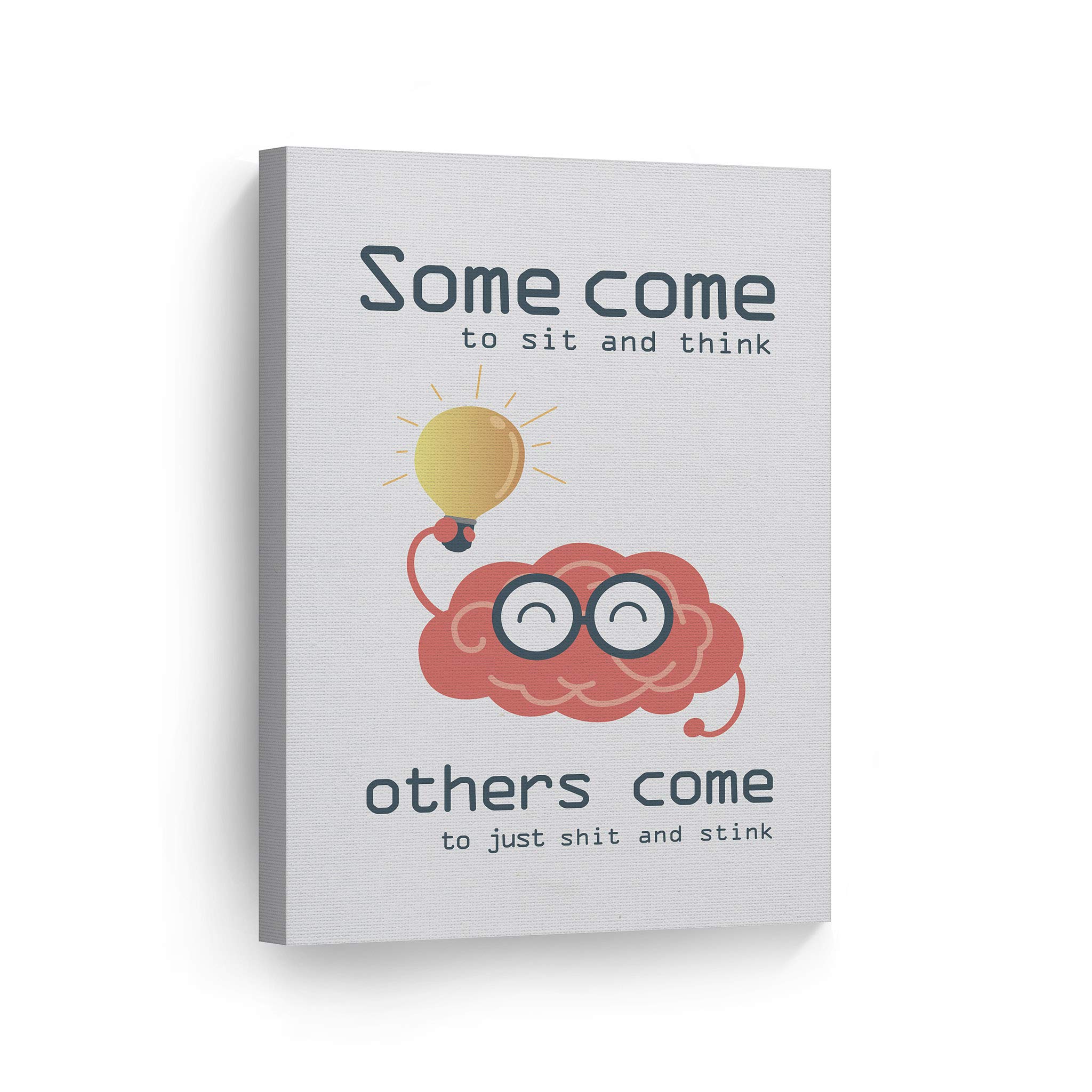 Funny Bathroom Wall Art - 'Some Come to Sit and Think Others Come to Just Shit and Stink' Quote Canvas Print - Ready to Hang Toilet Decor Sign (36x24 Inches) - Perfect for Powder Rooms, Guest Bathrooms & Home Humor - Made in USA