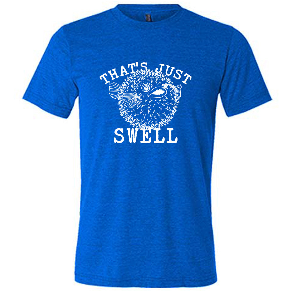 Unisex That's Just Swell Graphic T-Shirt - Comfortable Casual Tee for Men & Women - Perfect for Beach, Parties & Everyday Wear