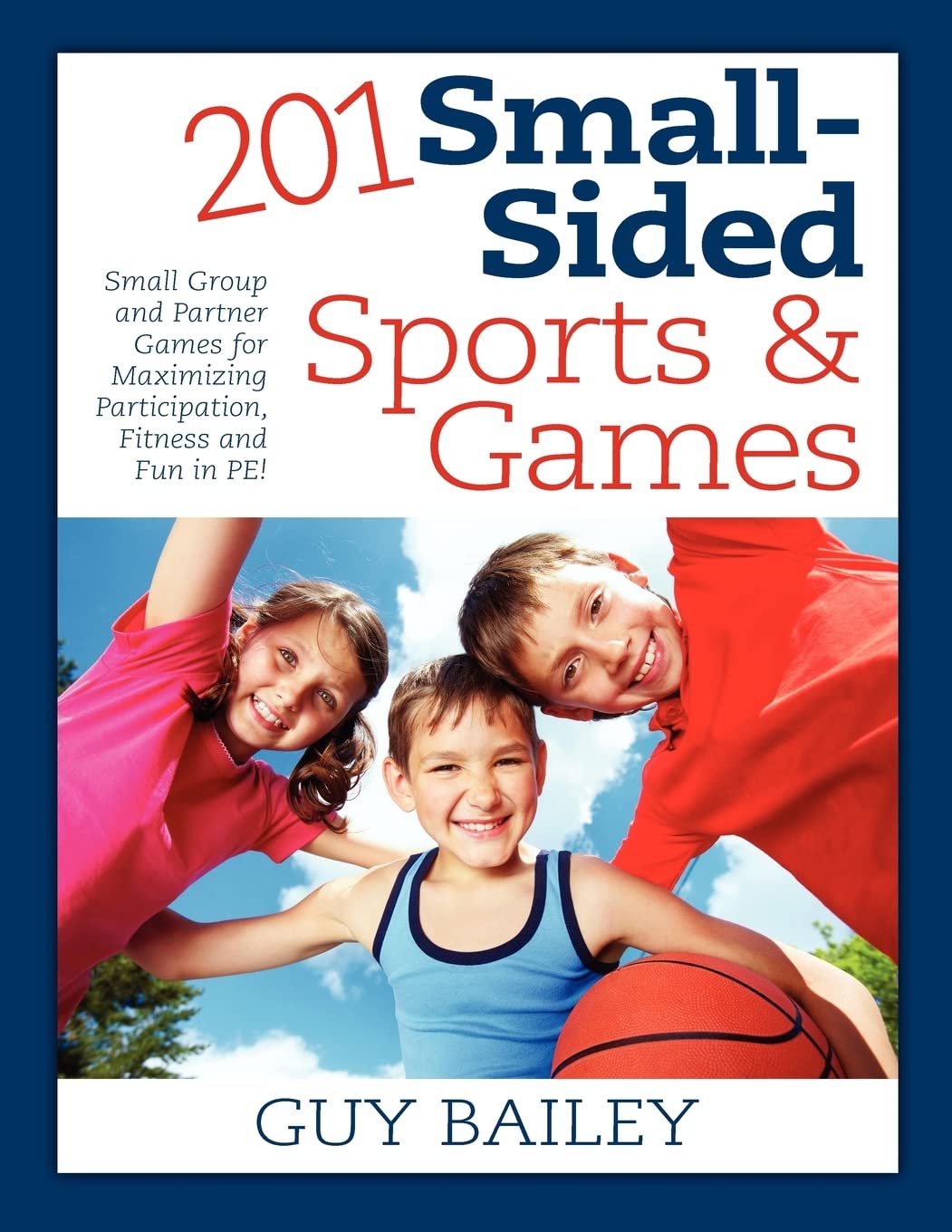 201 Small-Sided Sports & Group Games for PE Class - Maximize Participation, Fitness & Fun with Partner & Team Activities - Perfect for School Gym, Youth Sports & Physical Education Programs