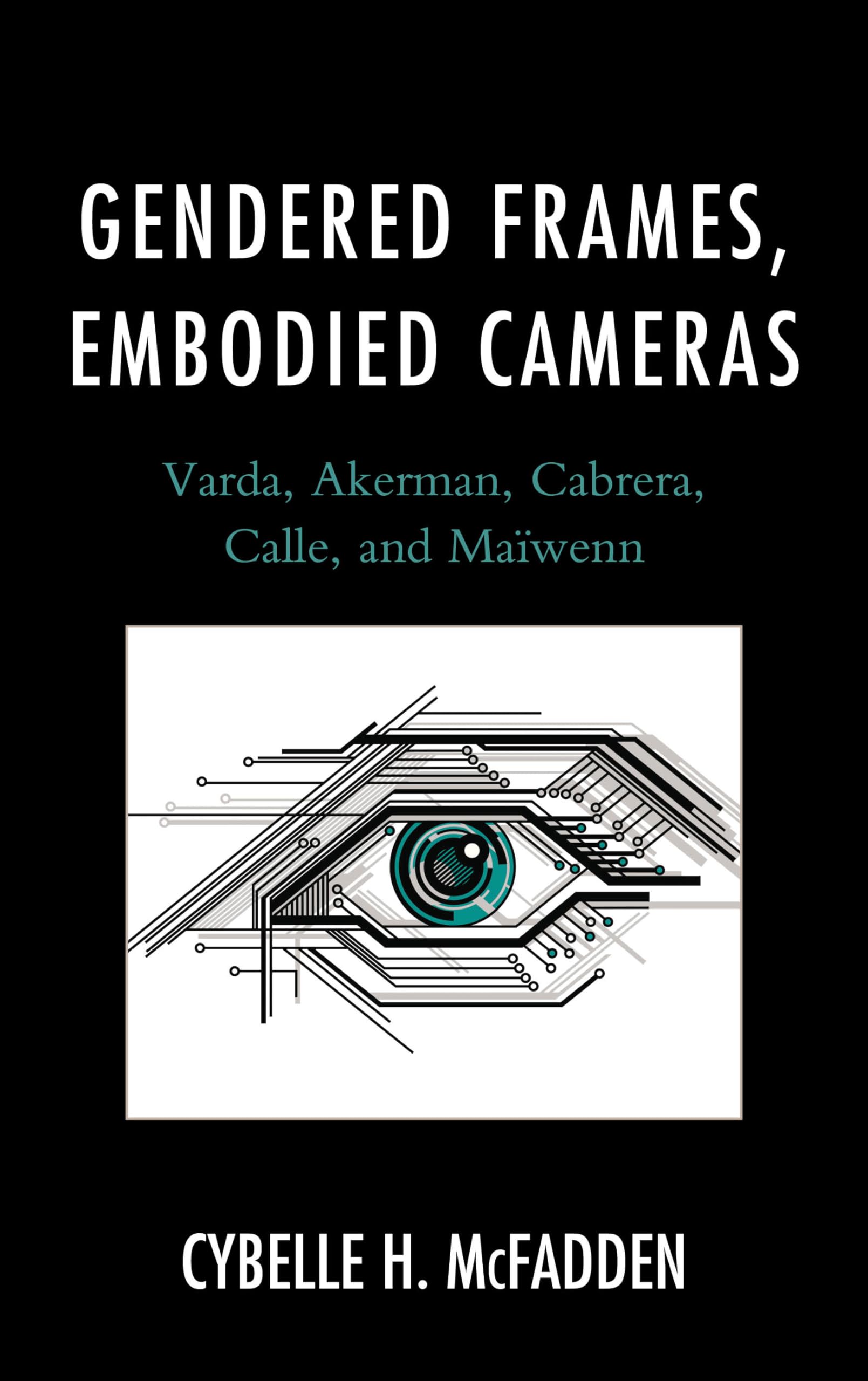 Gendered Frames, Embodied Cameras: Feminist Cinema by Varda, Akerman, Cabrera, Calle & Maïwenn - Perfect for Film Studies & Women's History Month Discussions