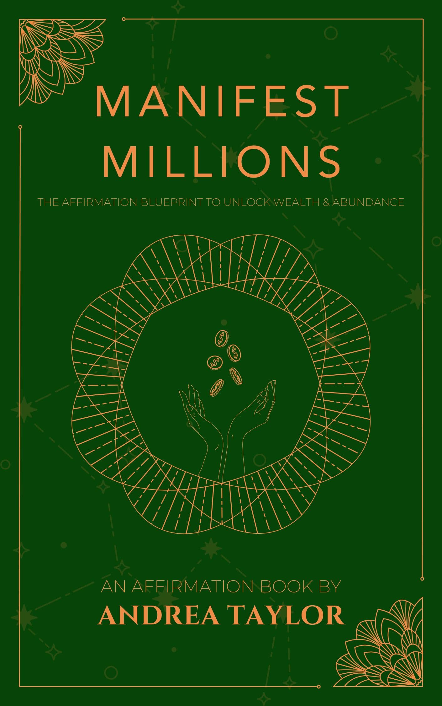 Manifest Millions: The Affirmation Blueprint to Unlock Wealth & Abundance | Law of Attraction Guide for Financial Success | Perfect for Daily Affirmations & Money Mindset Transformation