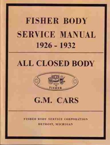 Fisher GM Body Service Manual 1926-1932 - Original Repair Guide for Classic Cars - Perfect for Restoration & Maintenance Projects