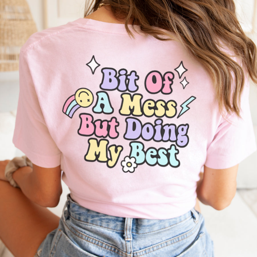 Bit Of A Mess (Doing My Best) Funny Slogan Back Print T-Shirt - Casual Comfort Wear for Everyday Outfits & Relaxing at Home