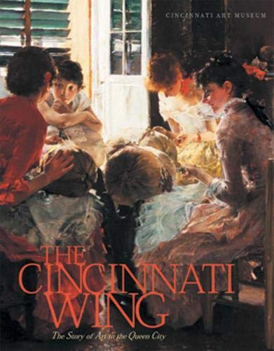 The Cincinnati Wing: The Story of Art in the Queen City - Ohio Bicentennial Edition | Explore Cincinnati's Art History & Cultural Heritage | Perfect for Art Lovers, History Buffs & Ohio Travelers