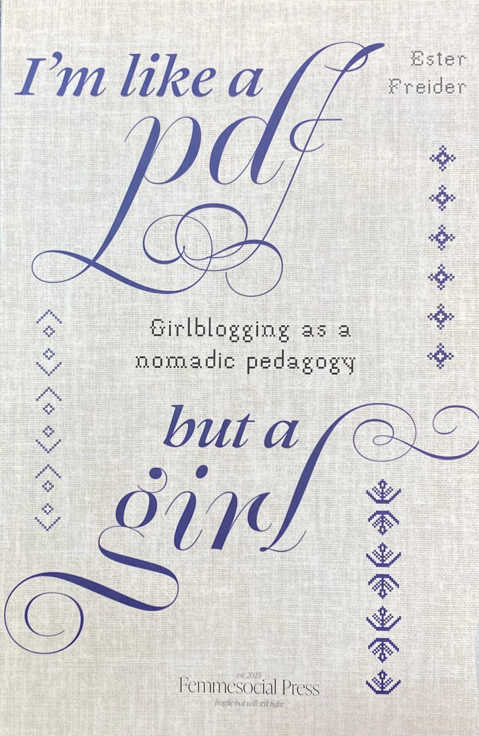 Girlblogging as a Nomadic Pedagogy: Exploring Feminist Digital Culture and Online Identity Formation - Perfect for Gender Studies, Digital Humanities Research & Feminist Theory Discussions