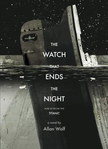 The Watch That Ends the Night: Voices from the Titanic by Allan Wolf - Historical Fiction Novel (Paperback, Reprint 2013) | Perfect for Titanic Enthusiasts & History Book Clubs