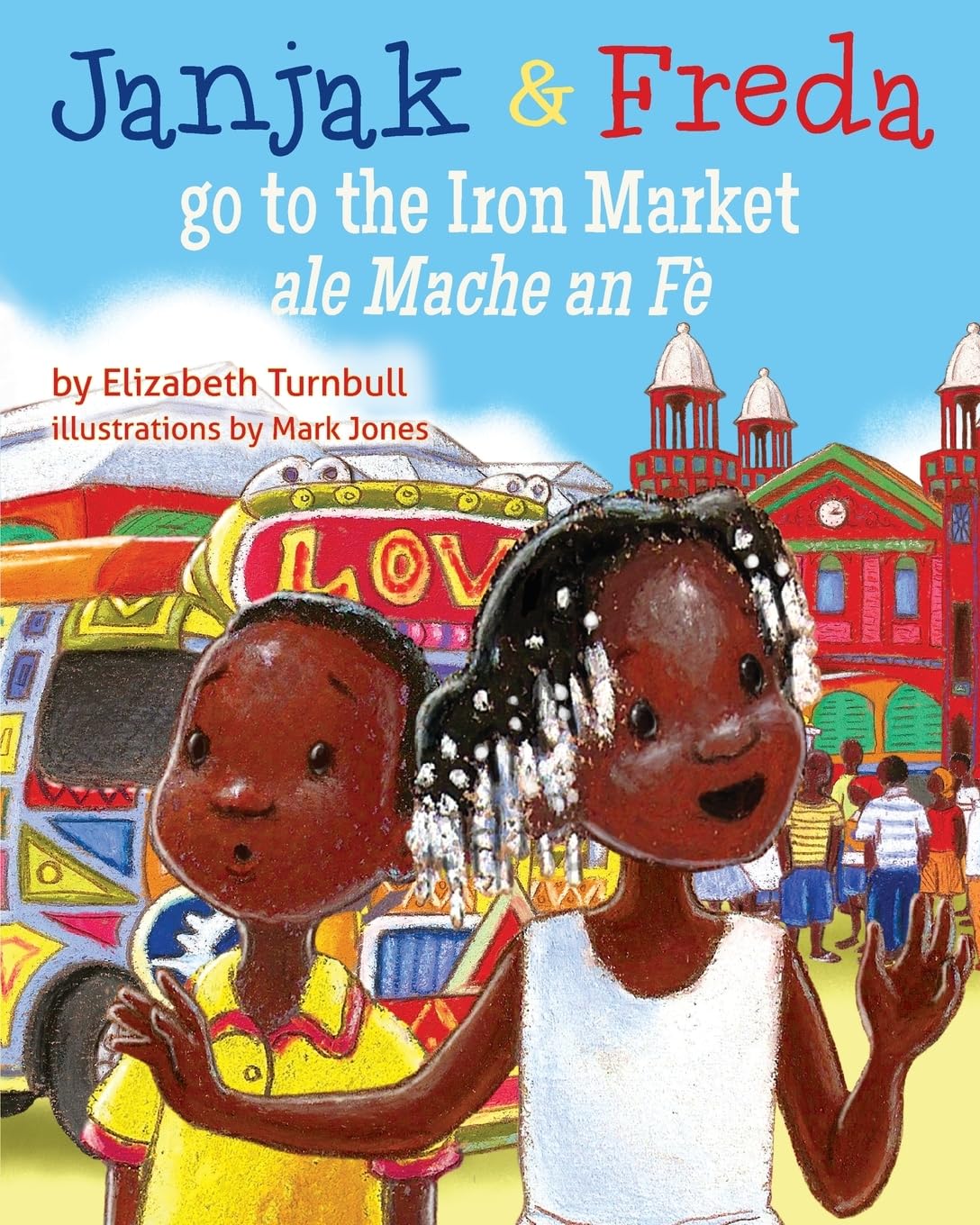 Janjak and Freda Go to the Iron Market - Bilingual Children's Book in English & Haitian Creole - Perfect for Multicultural Storytime and Language Learning