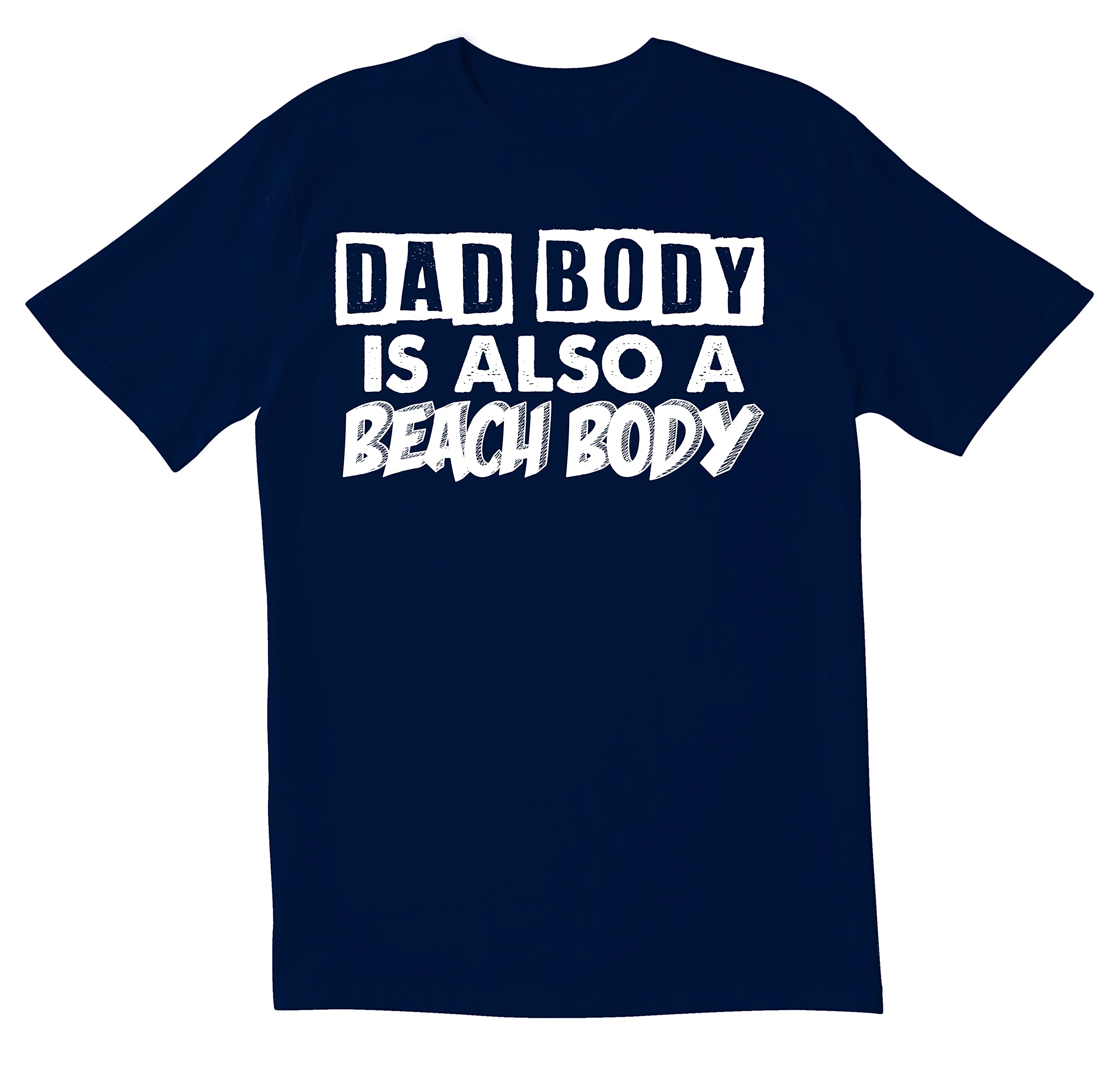 Funny Sarcastic Men's T-Shirt - Dad Body is Also A Beach Body - Novelty Graphic Tee for Casual Wear, Beach Outings & Humorous Gifts