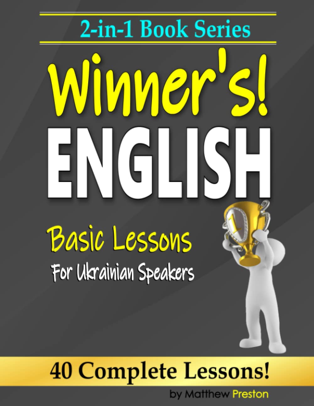 Winner's English 2-in-1 Book Series: Basic English Lessons for Ukrainian Speakers - Book 1 & Book 2 | Learn English for Beginners, Travel & Business Communication