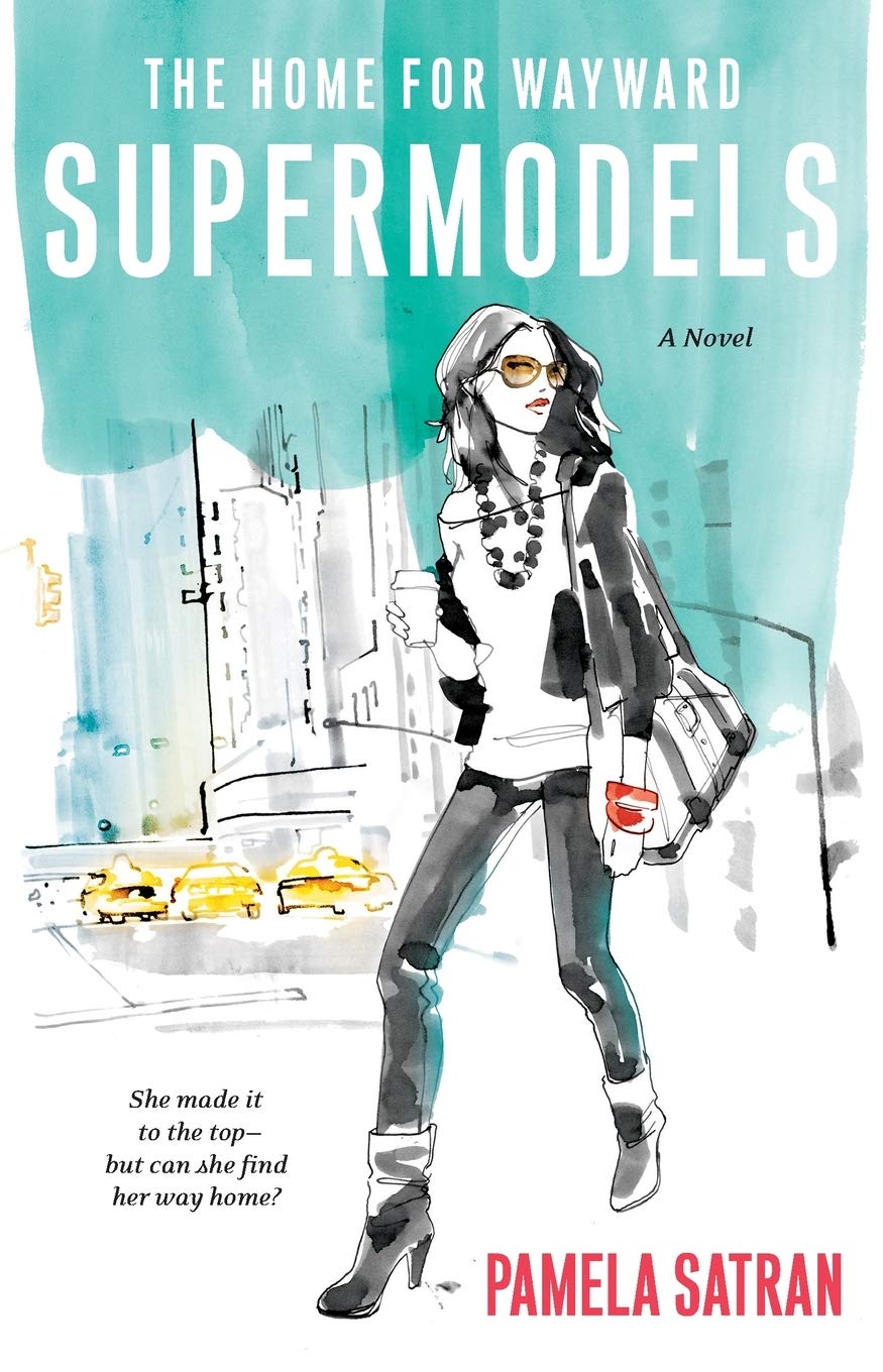 The Home for Wayward Supermodels - Fashion Novel About Modeling Industry | Perfect for Book Clubs & Fashion Enthusiasts