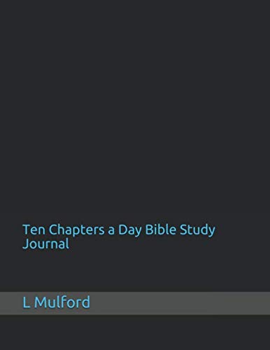 Daily Bible Study Journal - 10 Chapters a Day Scripture Notebook for Christian Devotion, Prayer & Reflection | Perfect for Personal Bible Study, Small Groups & Church Retreats