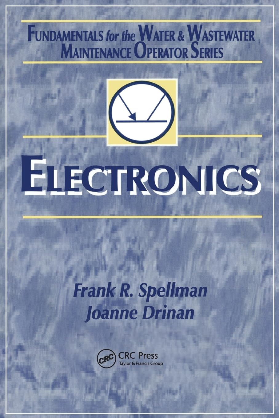Electronics Fundamentals for Water & Wastewater Maintenance Operators - Essential Guide for Treatment Plant Technicians | Ideal for Operator Training, Equipment Repair & Facility Maintenance