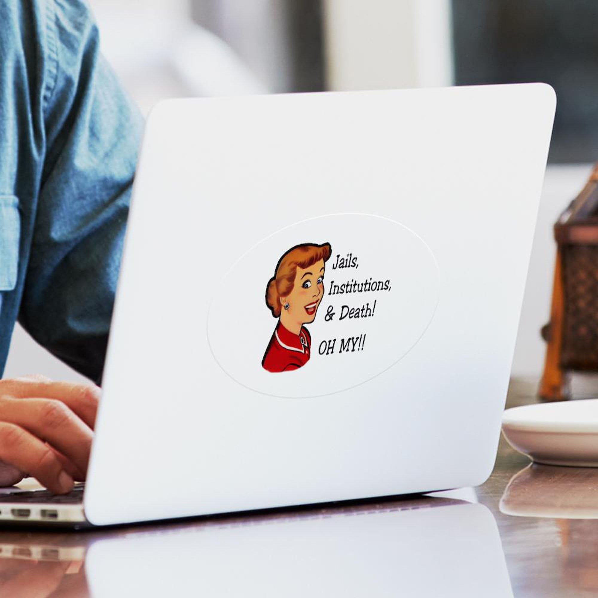Jails, Institutions & Death OH MY! Funny Oval Car Bumper Sticker by CafePress - Perfect for Cars, Laptops & Water Bottles