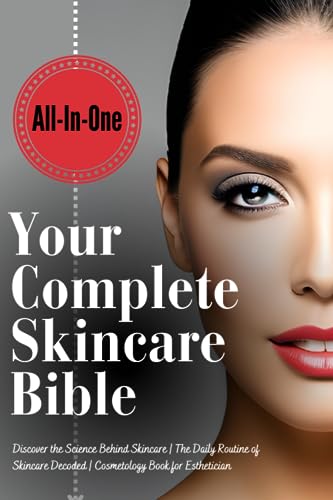 The Ultimate Skincare Guide: Science-Based Daily Routine & Expert Tips for Estheticians | Best Cosmetology Book for Glowing Skin | Perfect for Home Spa & Professional Use