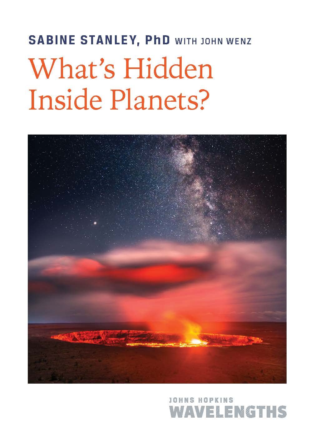 What's Hidden Inside Planets? - Johns Hopkins Wavelengths Book | Explore Planetary Science & Astronomy for Space Enthusiasts | Perfect for Students, Researchers & Science Lovers