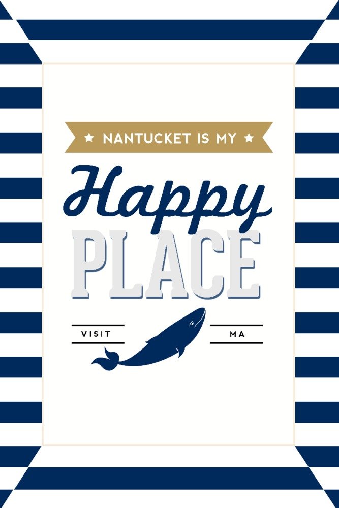 Nantucket is My Happy Place Stripes 68671 - 24x36 Signed Art Print, Coastal Wall Decor for Beach House, Living Room & Office | Massachusetts Inspired Seascape Poster