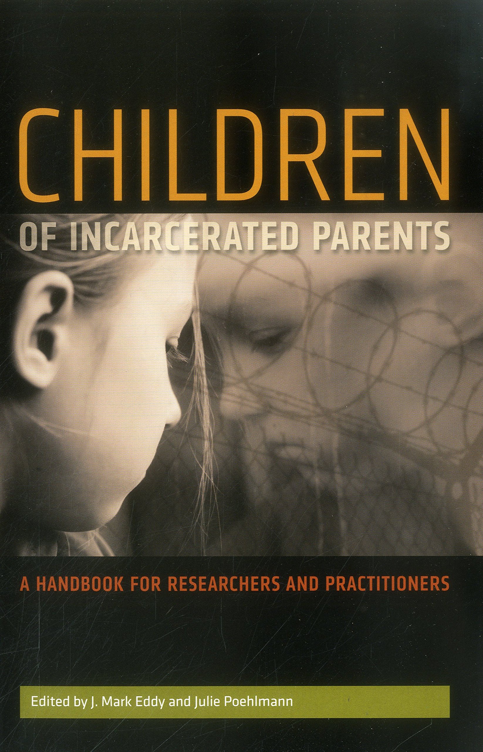 Children of Incarcerated Parents: Research and Practice Handbook for Social Workers & Counselors | Supporting Families Affected by Parental Incarceration
