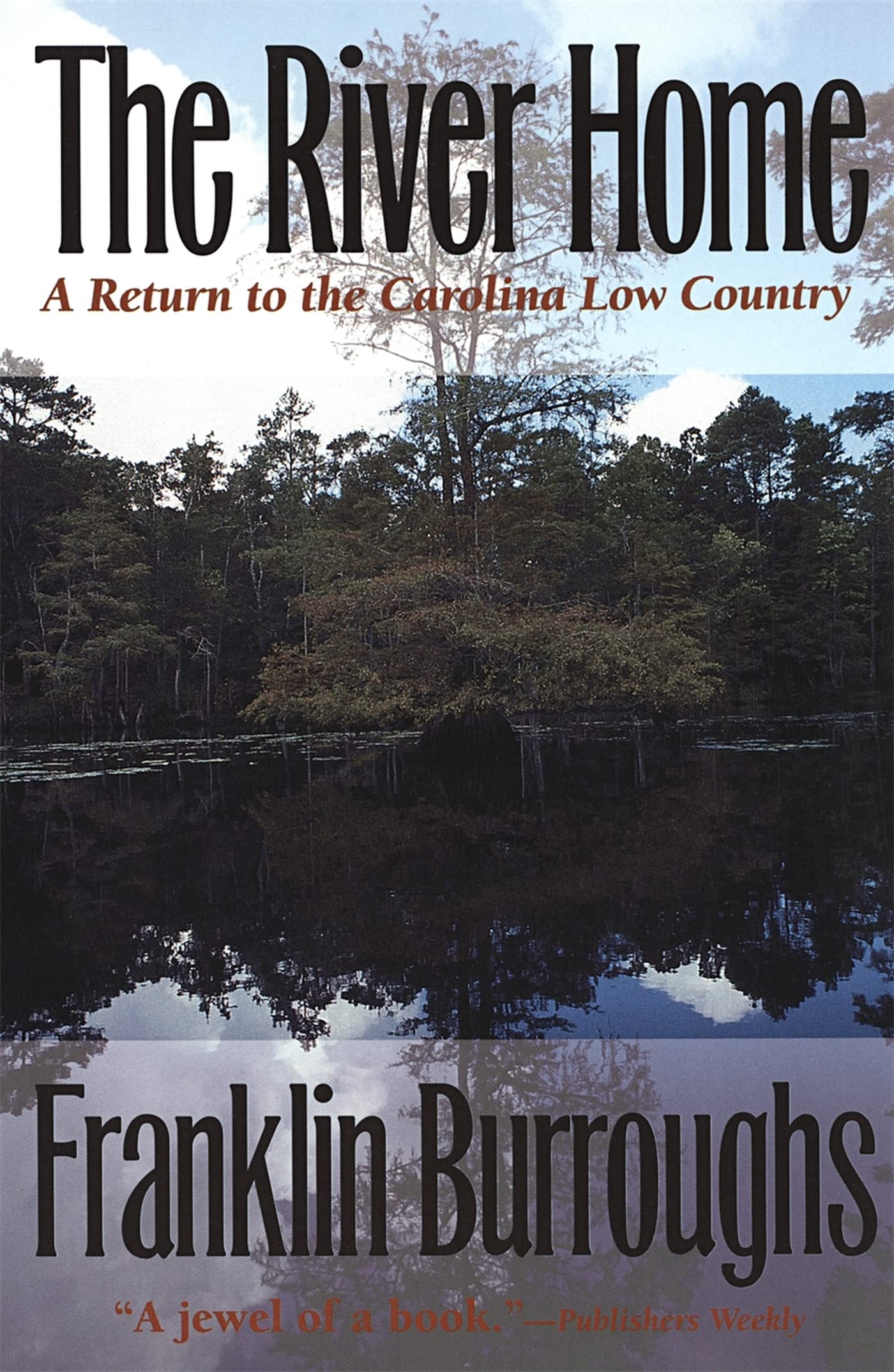 The River Home: A Memoir of Returning to the Carolina Lowcountry | Southern Coastal Living, Family Heritage & Nature Exploration